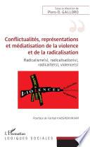 Conflictualités, représentations et médiatisaton de la violence et de la radicalisation