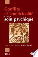 Conflits et conflictualité dans le soin psychique
