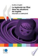 Conflits et fragilité La légitimité de l'État dans les situations de fragilité Analyser la complexité