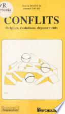 Conflits : origines, évolutions, dépassements