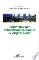 Conflits régionaux et indépendances nationales en Afrique de l'Ouest