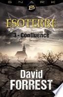 Confluence - Esoterre - Saison 1 - Épisode 3