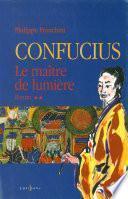 Confucius - t.II - Le Maître de lumière