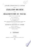 Congrès international d'Anvers sur la législation douanière et la réglementation du travail tenu du 16 au 21 juillet 1894