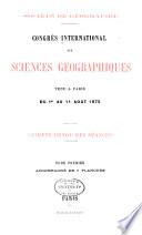 Congres international des sciences géographiques tenu a Paris du 1er au 11 aout 1875