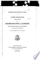 Congrès international pour l'étude des questions relatives à l'alcoolisme sous le haut protectorat de S. M. le roi Léopold II et le patronage du gouvernement tenu à Bruxelles du 2 au 7 août 1880