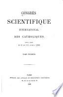 Congrès scientifique international des catholiques tenu à Paris du 8 au 13 avril 1888