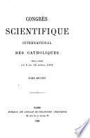 Congrès scientifique international des catholiques tenu à Paris du 8 au 13 avril 1888