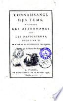 Connaissance des temps, à l'usage des astronomes et des navigateurs, pour l'année ...