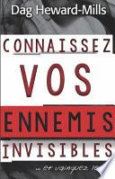 Connaissez vos ennemis invisibles: …et vainquez-les