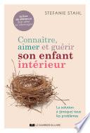 Connaître, aimer et guérir son enfant intérieur