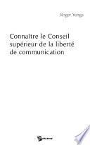 Connaître le Conseil supérieur de la liberté de communication