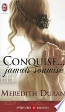 Conquise... Jamais Soumise