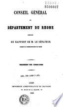 Conseil Général du département du Rhône précédé du rapport de M. le Sénateur chargé de l'administration du Rhône