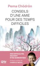 Conseils d'une amie pour des temps difficiles