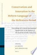 Conservatism and Innovation in the Hebrew Language of the Hellenistic Period