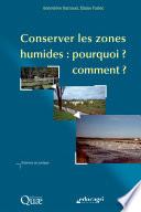 Conserver les milieux humides : pourquoi ? comment ?