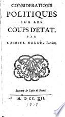 Considerations politiques sur les coups d'etat. Par Gabriel Naudé, Parisien. Suivant la copie de Rome