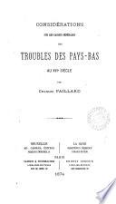 Considérations sur les causes générales des troubles des Pays-Bas au xvie siècle
