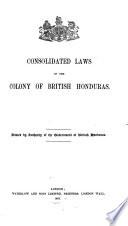 Consolidated Laws of the Colony of British Honduras