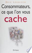 Consommateurs, ce que l'on vous cache