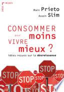 Consommer moins pour vivre mieux ?