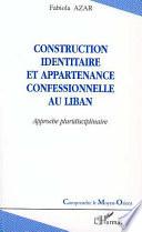 Construction identitaire et appartenance confessionnelle au Liban