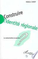 Construire l'identité régionale