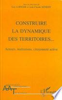 Construire la dynamique des territoires--