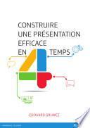 Construire une présentation efficace en quatre temps