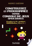 Construisez et programmez votre console de jeux open source