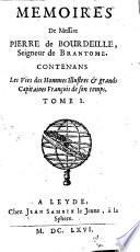 Contenans Les Vies des Hommes Illustres & grands Capitaines François de son temps ; Tome I