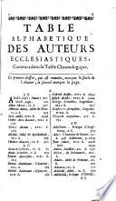 Contenant la table alphabétique des auteurs contenus dans les deux tomes précédens