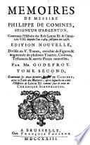 Contenant les deux derniers Livres De Comines, avec la Table des Matieres, après laquelle on a mis l'Histoire de Louis XI. connue sous le nom de Chronique Scandaleuse