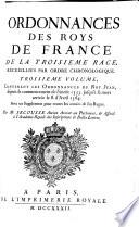 Contenant les ordonnances du Roy Jean, depuis le commencement de l'annee 1355. jusqu'a sa mort arrivee de le 8. Avril 1364