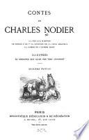 Contes de Charles Nodier: La fée aux miettes. Le songe d'or. La légende de la soeur Béatrix. La combe de l'homme mort.-2.Trilby. Inès de las Sierras. Smarra. La neuvaine de la chandeleur. Baptiste Montauban