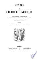 Contes de Charles Nodier. Trilby, Le songe d'or, Baptiste Montauban, la fée aux miettes, La combe de l'homme mort, Inès de las sierras, Smarra, La neuvaine de la chandeleur, La legende de la sœur Beatrix. Eauxfortes par Tony Johannot