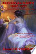 CONTES du MATIN 1908-1932 Sous la direction litt�raire de Colette (1920-1923)