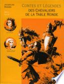 Contes et Légendes des Chevaliers de la Table Ronde