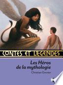 Contes et Légendes des Héros de la Mythologie
