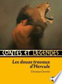 Contes et Légendes - Les douze travaux d'Hercule
