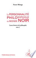 Contre-histoire de la philosophie: La personnalité philosophique du monde noir