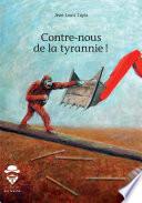 Contre-nous de la tyrannie !