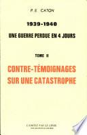 CONTRE-TEMOIGNAGES SUR UNE CATASTROPHE Par P.E. CATON