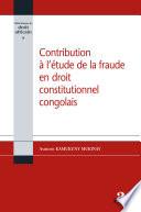 Contribution à l'étude de la fraude en droit constitutionnel congolais