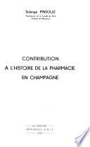 Contribution à l'histoire de la pharmacie en Champagne ...