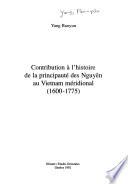 Contribution à l'histoire de la principauté des Nguyên au Vietnam méridional, 1600-1775