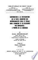 Contribution à la restauration de la faute, condition des responsabilités civile et pénale dans l'homicide et les blessures par imprudence