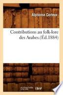 Contributions Au Folk-Lore Des Arabes.(Ed.1884)