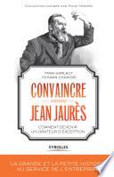 Convaincre comme Jean Jaurès